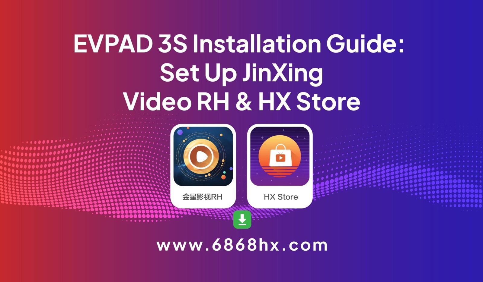 如何在 EVPAD 上安裝應用程式:6868hx 完整指南 EVPAD 上安裝應用程式