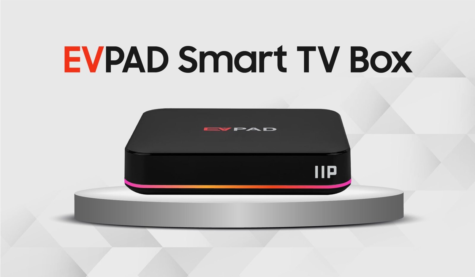 EVPAD Smart TV Box: Features, Advantages, and Buying Guide Close-up of EVPAD 11P Smart TV Box on a podium