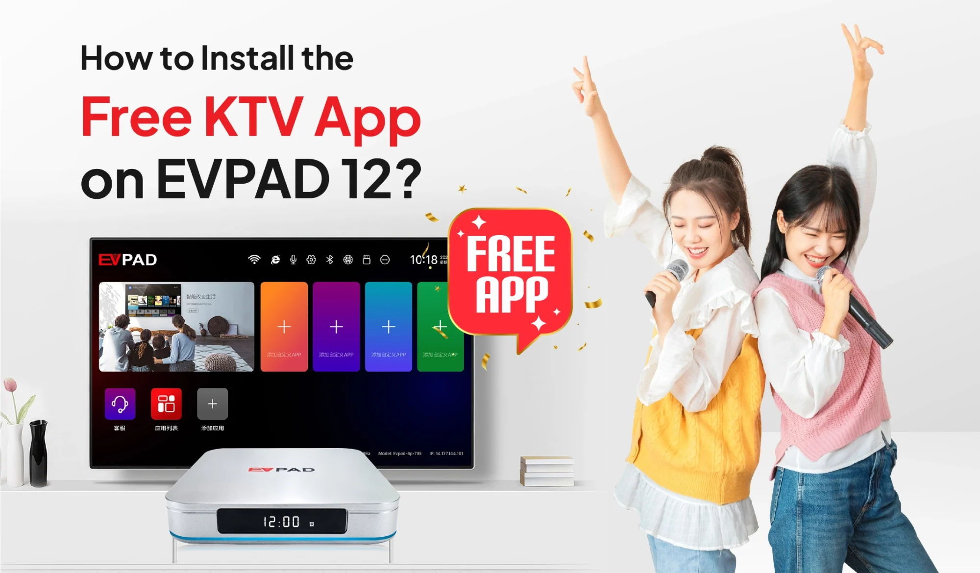 How to Install the Free KTV App on EVPAD 12 (Complete Guide) How to install the free KTV app on EVPAD 12, showing two women singing karaoke with the EVPAD TV box and interface in the background.