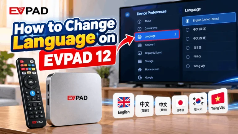 Home - EVPAD TV BOX OFFICIAL STORE How to Change Language on EVPAD 12